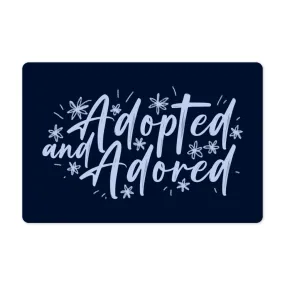 "Adopted and Adored" Anti-Slip, Pet Feeding Food Mat